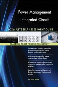 Power Management Integrated Circuit Complete Self-Assessment Guide