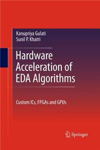 Hardware Acceleration of Eda Algorithms