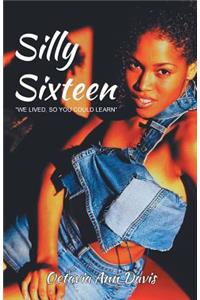 Silly Sixteen