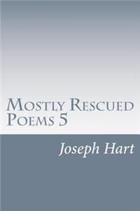 Mostly Rescued Poems 5