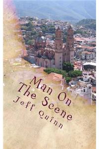 Man On The Scene