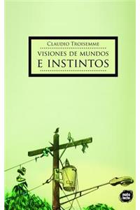 Visiones de Mundos e Instintos
