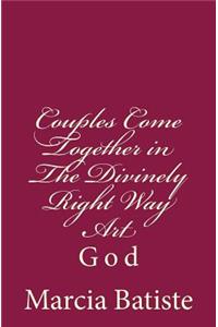 Couples Come Together in The Divinely Right Way Art