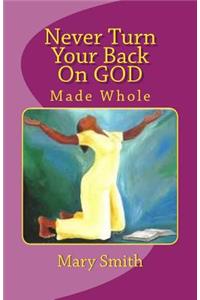 Never Turn Your Back On GOD