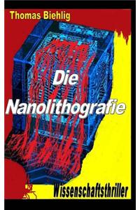 Nanolithografie: Der Wissenschaftsthriller