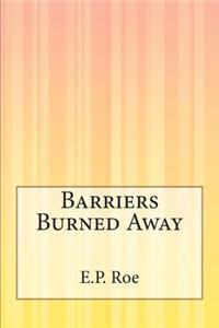 Barriers Burned Away