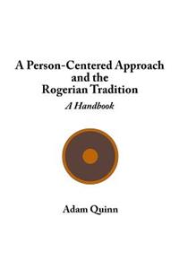 Person-Centered Approach and the Rogerian Tradition