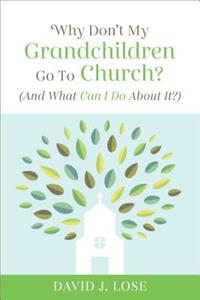 Why Don't My Grandchildren Go to Church?