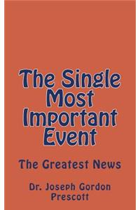 Single Most Important Event