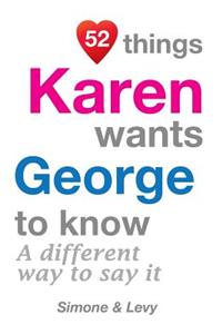 52 Things Karen Wants George To Know