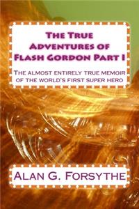 True Adventures of Flash Gordon Part I