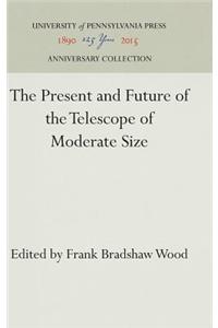 The Present and Future of the Telescope of Moderate Size