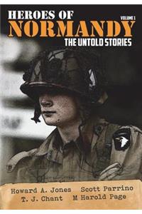 Heroes of Normandy: The Untold Stories Volume 1