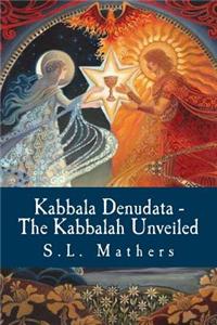 Kabbala Denudata: The Kabbalah Unveiled