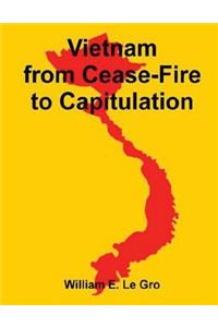 Vietnam from Cease-Fire to Capitulation