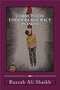 Corruption Under Democracy in India