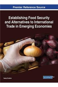 Establishing Food Security and Alternatives to International Trade in Emerging Economies