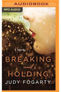 Breaking and Holding