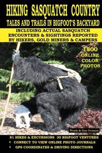 Hiking Sasquatch Country: Tales and Trails in Bigfoot's Backyard