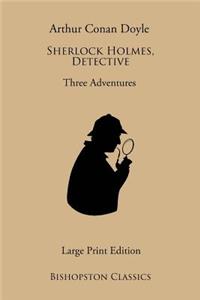 Sherlock Holmes, Detective