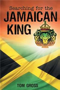 Searching for the Jamaican King