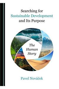 Searching for Sustainable Development and Its Purpose