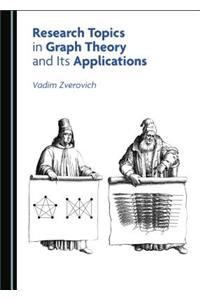 Research Topics in Graph Theory and Its Applications