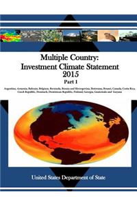 Multiple Country Investment Climate Statement 2015 Part 1