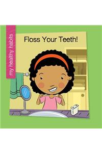 Floss Your Teeth!