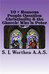 10 + Reasons People Question Christianity & the Church/ Who is Peter