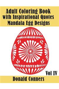Adult Coloring Book With Inspirational Quotes - Mandala Egg Designs Vol IV