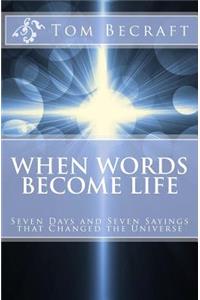 When Words Become Life