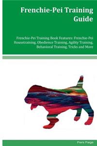 Frenchie-Pei Training Guide Frenchie-Pei Training Book Features