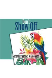 Don't Show Off