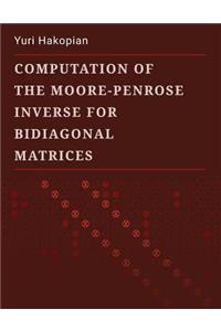 Computation of the Moore-Penrose Inverse for Bidiagonal Matrices