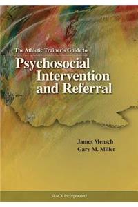 The Athlectic Trainer's Guide to Psychosocial Intervention and Referral