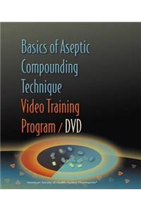 Basics of Aseptic Compounding Technique Video Training Program DVD and Workbook