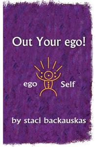 Out Your Ego