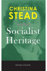 Christina Stead and the Socialist Heritage