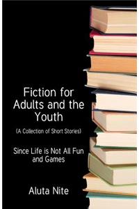 Fiction for Adults and the Youth
