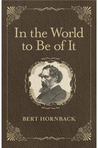 In the World to Be of It
