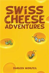 Swiss Cheese Adventures