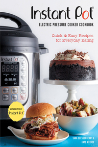 Instant Pot(r) Electric Pressure Cooker Cookbook (an Authorized Instant Pot(r) Cookbook)