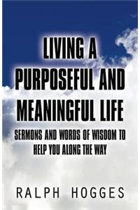 Living a Purposeful and Meaningful Life