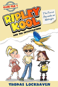 Parrot Squawks at Midnight (Case File 1): Ripley Kool and the Investigators - Chapter Book with Black-and-White Illustrations