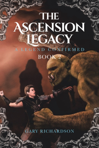 Ascension Legacy: Book 2: A Legend Confirmed