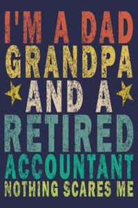 I'm A Dad Grandpa And a Retired Accountant Nothing Scares Me