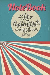 Let the adventure begin NOTEBOOK