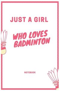 Just A Girl Who Loves Badminton