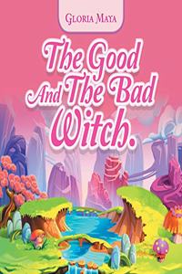 Good and the Bad Witch.